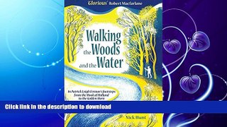 READ BOOK  Walking the Woods and the Water: In Patrick Leigh Fermor s footsteps from the Hook of