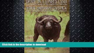 FAVORITE BOOK  Death in a Lonely Land: More Hunting, Fishing, and Shooting on Five Continents