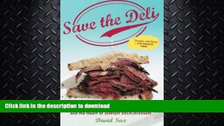 EBOOK ONLINE  Save the Deli: In Search of Perfect Pastrami, Crusty Rye, and the Heart of Jewish