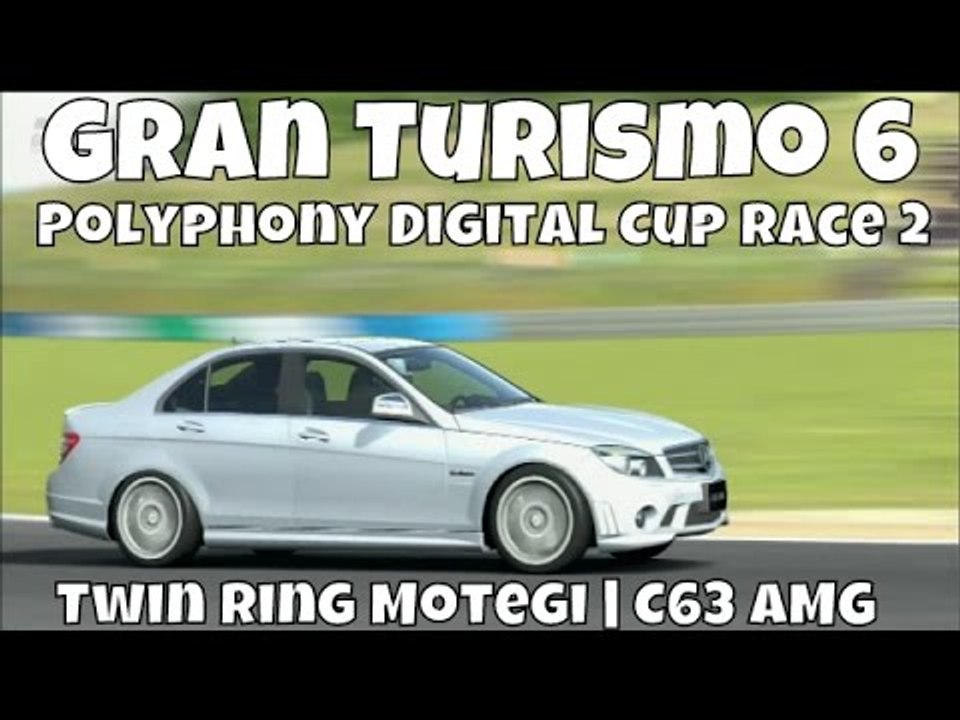 Gran Turismo 6 | Polyphony Digital Cup | Race 2 | C63 AMG '08