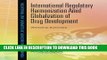[PDF] International Regulatory Harmonization Amid Globalization of Drug Development: Workshop