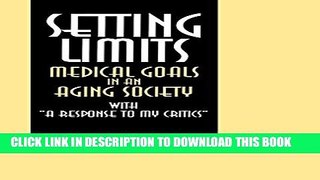 [PDF] Setting Limits: Medical Goals in an Aging Society with 
