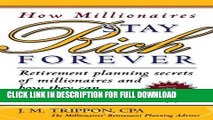 [Read PDF] Stay Rich Forever: Retirement Planning Secrets of Millionaires and How They Can Work