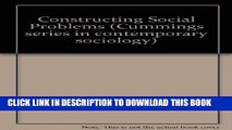 [PDF] Constructing Social Problems (Cummings series in contemporary sociology) Full Online