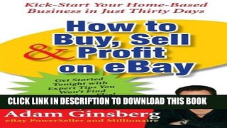 [PDF] How to Buy, Sell, and Profit on eBay: Kick-Start Your Home-Based Business in Just Thirty