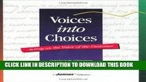[Read PDF] Voices into Choices: Acting on the Voice of the Customer Ebook Free