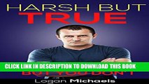[PDF] Harsh But True: 11 Tough Facts About Life That Successful People Know But You Don t Full