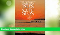 Must Have PDF  Fabled Isles of the South Seas: With Insights by Literary Greats  Best Seller Books