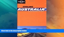 Must Have PDF  Lonely Planet Cycling Australia (Lonely Planet Cycling Guides)  Best Seller Books