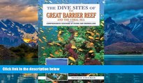 Books to Read  The Dive Sites of the Great Barrier Reef : Comprehensive Coverage of Diving and