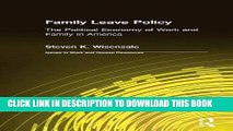 [PDF] Family Leave Policy: The Political Economy of Work and Family in America (Issues in Work and