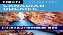 [PDF] Moon Canadian Rockies: Including Banff   Jasper National Parks (Moon Handbooks) Full