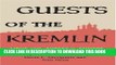 [PDF] Guests of the Kremlin: Updated in 2007 with Pictures, Maps and Introductions by Mario L.
