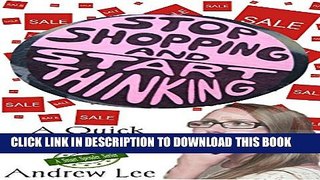[PDF] Stop Shopping and Start Thinking (A Smart Spender Series Book 1) Popular Online