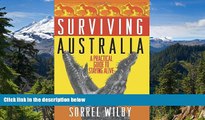 READ FULL  Surviving Australia: A Practical Guide to Staying Alive  READ Ebook Full Ebook
