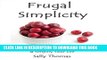 [PDF] Frugal Simplicity: 99 Ways to Declutter, Save Money   Simplify Your Life Popular Collection