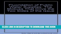 [PDF] Fluoridation of public water supplies: The motives that drive the two sides of the issue