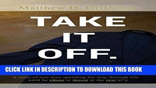 [PDF] Take It Off.: A story of one man spending his way through life ... until he chose to invest