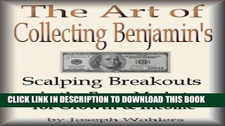 [PDF] The Art of Collecting Benjamin s - Scalping Breakouts in the Forex Market for Growth