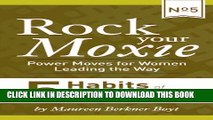 [PDF] 5 Habits of Ridiculously Successful Women (Rock Your Moxie: Power Moves for Women Leading