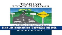 [PDF] Trading Stock Options: Basic Option Trading Strategies and How I ve Used Them to Profit in