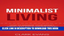 [PDF] Minimalist Living: How To Manage Your Money, Spend Less And Eliminate Money Stress To Enjoy