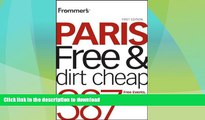 EBOOK ONLINE  Frommer s Paris Free and Dirt Cheap (Frommer s Free   Dirt Cheap)  BOOK ONLINE