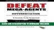 [PDF] Defeat Mega Agents: So You Can Stop Being The Small Guy In Your Marketplace Popular Collection