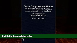 Books to Read  Opera Companies and Houses of Western Europe, Canada, Australia, and New Zealand: A