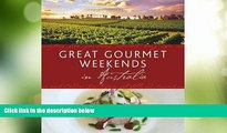 Big Deals  Great Gourmet Weekends in Australia  Best Seller Books Most Wanted