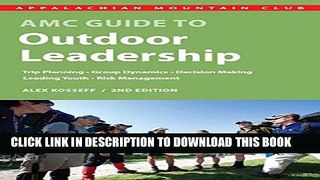 [PDF] AMC Guide to Outdoor Leadership: Trip Planning * Group Dynamics * Decision Making * Leading