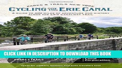 Télécharger la video: [PDF] Cycling the Erie Canal, Revised Edition: A Guide to 400 Miles of Adventure and History Along