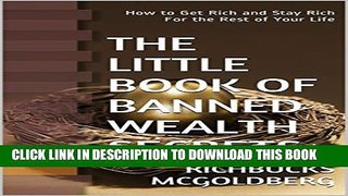 [PDF] The Little Book of Banned Wealth Secrets: How to Get Rich and Stay Rich For the Rest of Your