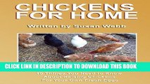 [PDF] CHICKENS FOR HOME - Raising Chickens For Your Own Fresh Eggs 10 Things You Need to Know.