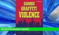 READ PDF Gangs, Graffiti, and Violence: A Realistic Guide to the Scope and Nature of Gangs in