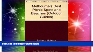 Full [PDF]  Melbourne s Best Picnic Spots and Beaches (Outdoor Guides)  Premium PDF Online Audiobook