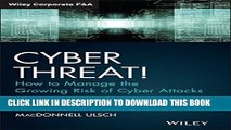 [Read PDF] Cyber Threat!: How to Manage the Growing Risk of Cyber Attacks (Wiley Corporate F A)