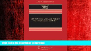 FAVORIT BOOK Sentencing Law   Policy: Cases Statutes   Guidelines, Third Edition (Aspen Casebooks)