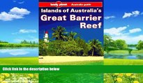 Books to Read  Lonely Planet Islands of Australia s Great Barrier Reef  Full Ebooks Best Seller