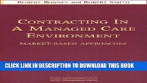 [PDF] Contracting in a Managed Care Environment: Market-Based Approaches (Ache Management Series,)