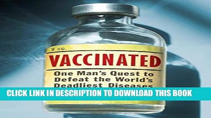 [PDF] Vaccinated: One Man s Quest to Defeat the World s Deadliest Diseases Full Collection