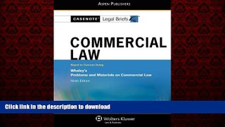 READ THE NEW BOOK Casenote Legal Briefs Commercial Law: Keyed to Whaley, 9th Edition READ EBOOK