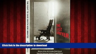 READ ONLINE The Last Lawyer: The Fight to Save Death Row Inmates READ PDF FILE ONLINE