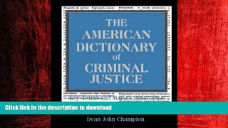 PDF ONLINE The American Dictionary of Criminal Justice: Key Terms and Major Court Cases READ PDF