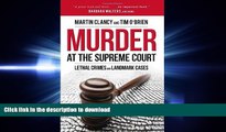 READ THE NEW BOOK Murder at the Supreme Court: Lethal Crimes and Landmark Cases READ NOW PDF ONLINE