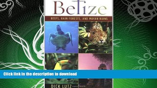 GET PDF  Belize: Reefs, Rain Forests, and Mayan Ruins  PDF ONLINE