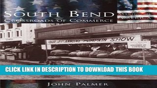 [PDF] South  Bend:  Crossroads  of  Commerce   (IN)  (Making of America) Popular Collection