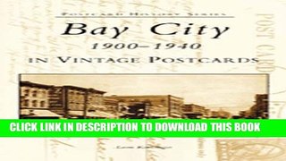 [PDF] Bay  City:   1900-1940  In Vintage Postcards   (MI)  (Postcard History Series) Full Online