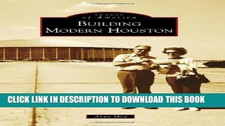 [PDF] Building Modern Houston (Images of America) Full Online