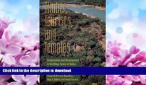 GET PDF  Timber, Tourists, and Temples: Conservation And Development In The Maya Forest Of Belize